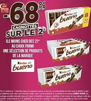 Géant Casino Kinder bon plan parmi une sélection de produits de la marque kinder bueno offre