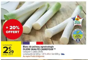 Carrefour Market Filière qualité carrefour blanc de poireau agroécologie offre