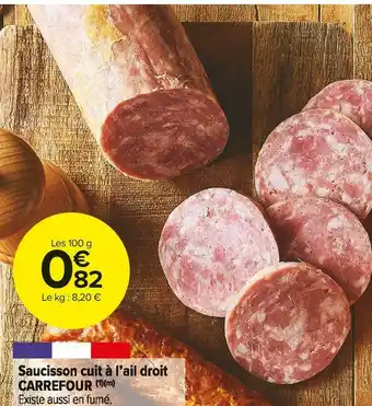 Carrefour Market Carrefour saucisson cuit à l’ail droit offre