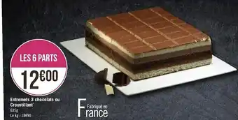 Géant Casino Entremets 3 chocolats ou croustillant offre