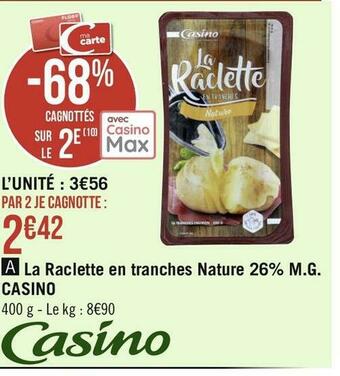 Géant Casino Casino la raclette en tranches nature 26% m.g. offre