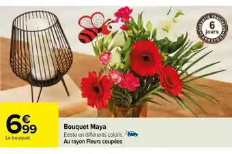 Carrefour Bouquet Maya offre