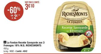 Géant Casino Riches monts la fondue recette savoyarde aux 3 fromages 18% m.g. offre