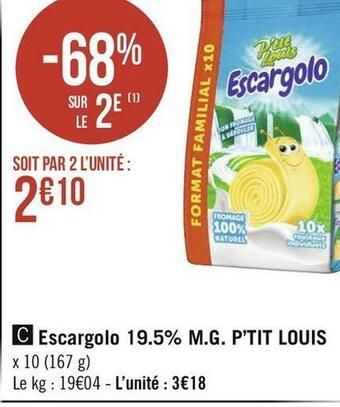 Géant Casino P’tit louis escargolo 19.5% m.g. offre