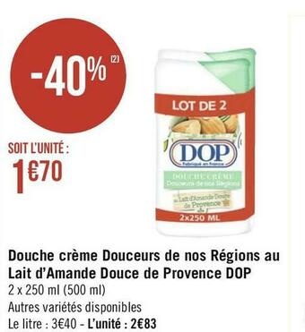 Géant Casino Dop douche crème douceurs de nos régions au lait d’amande douce de provence offre