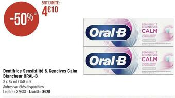 Géant Casino Oral-b dentifrice sensibilité & gencives calm blancheur offre