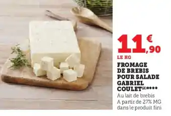 Super U FROMAGE DE BREBIS POUR SALADE GABRIEL COULET offre