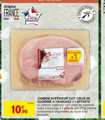 Intermarché Express JAMBON SUPÉRIEUR CUIT CŒUR DE COUENNÉ 4 TRANCHES + 1 OFFERTE offre