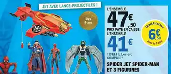 E.Leclerc Spider Jet Spider-man Et 3 Figurines offre
