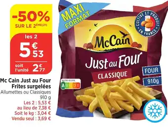 Bi1 Mc Cain Just au Four Frites surgelées Allumettes ou Classiques offre