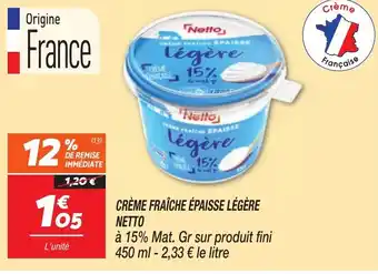 Netto CRÈME FRAÎCHE ÉPAISSE LÉGÈRE NETTO offre