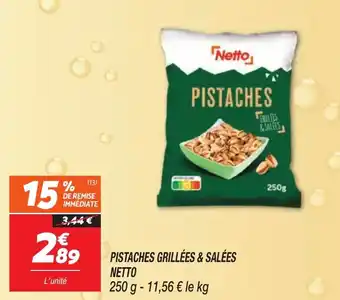 Netto PISTACHES GRILLÉES & SALÉES NETTO offre