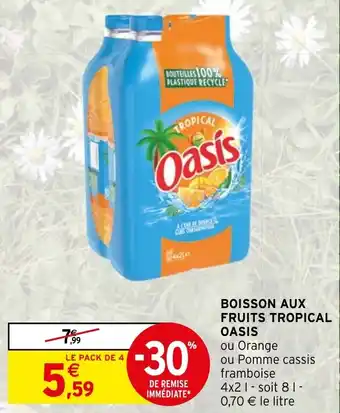 Intermarché Hyper BOISSON AUX FRUITS TROPICAL OASIS offre