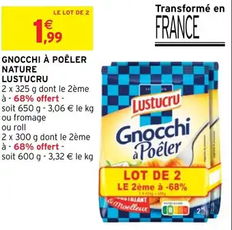 Intermarché Hyper GNOCCHI À POÊLER NATURE LUSTUCRU offre