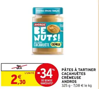 Intermarché Hyper PÂTES À TARTINER CACAHUÈTES CRÉMEUSE ANDROS offre