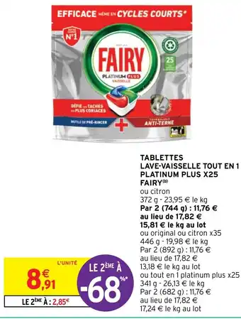 Intermarché Hyper TABLETTES LAVE-VAISSELLE TOUT EN 1 PLATINUM PLUS X25 FAIRY offre