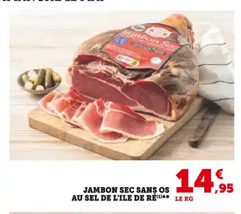 Super U JAMBON SEC SANS OS AU SEL DE L'ILE DE RÉ offre