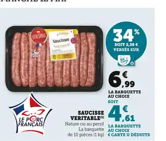 Super U SAUCISSE VERITABLE offre
