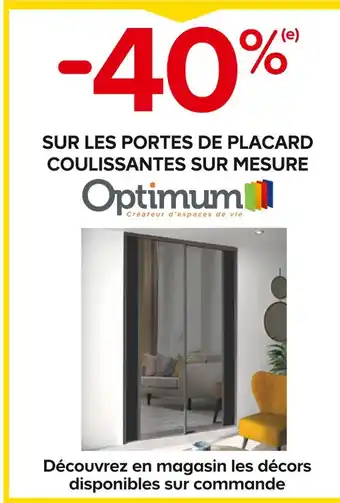 Castorama OPTIMUM -40% SUR LES PORTES DE PLACARD COULISSANTES SUR MESURE OPTIMUM offre