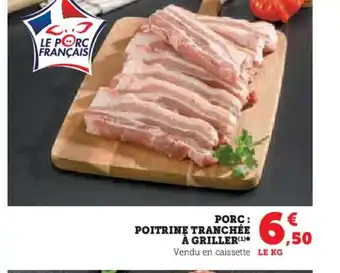 Hyper U PORC: POITRINE TRANCHÉE À GRILLER(1)* offre