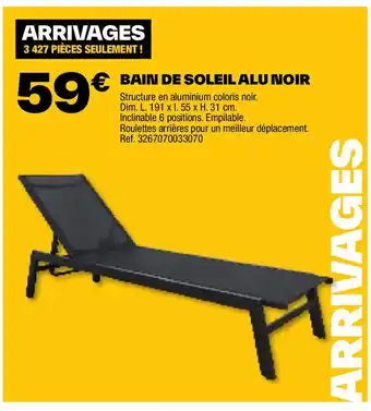 Brico Dépôt BAIN DE SOLEIL ALU NOIR offre