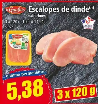 Norma Le Gaulois Escalopes de dinde offre