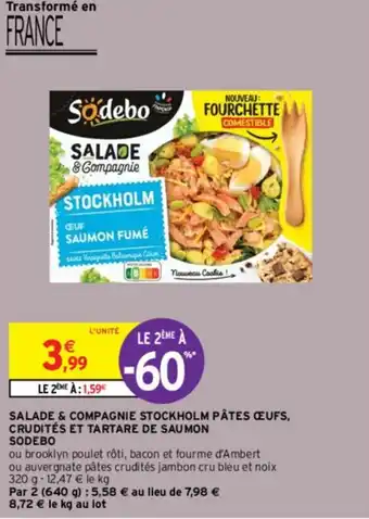 Intermarché Contact SALADE & COMPAGNIE STOCKHOLM PÂTES ŒUFS, CRUDITÉS ET TARTARE DE SAUMON SODEBO offre