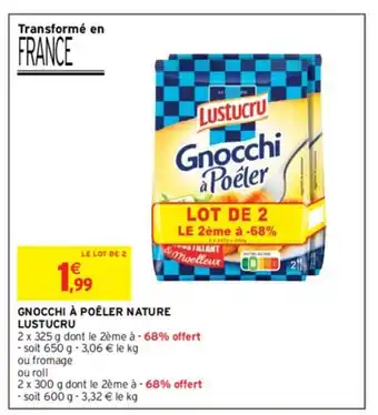 Intermarché Contact GNOCCHI À POÊLER NATURE LUSTUCRU offre