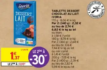 Intermarché Contact TABLETTE DESSERT CHOCOLAT AU LAIT IVORIA offre