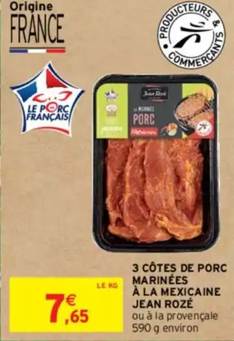 Intermarché Contact 3 CÔTES DE PORC MARINÉES À LA MEXICAINE JEAN ROZÉ offre