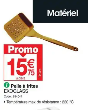 Promocash Pelle à frites EXOGLASS offre