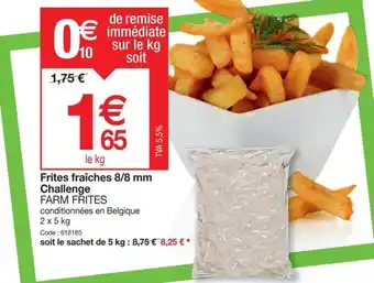 Promocash Frites fraîches 8/8 mm Challenge FARM FRITES offre