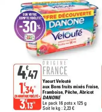 G20 Yaourt Velouté aux Bons fruits mixés Fraise, Framboise, Pêche, Abricot DANONE offre