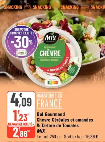 G20 Bol Gourmand Chèvre Céréales et amandes & Tartare de Tomates MIX offre