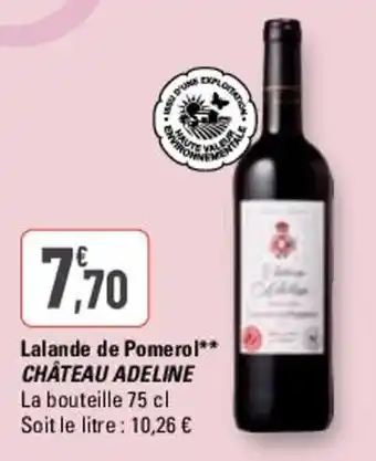 G20 Lalande de Pomerol** CHÂTEAU ADELINE offre