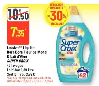 G20 Lessive** Liquide Bora Bora Fleur de Monoï & Lait d'Aloé SUPER CROIX offre