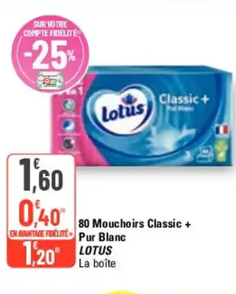 G20 80 Mouchoirs Classic +Pur Blanc LOTUS offre