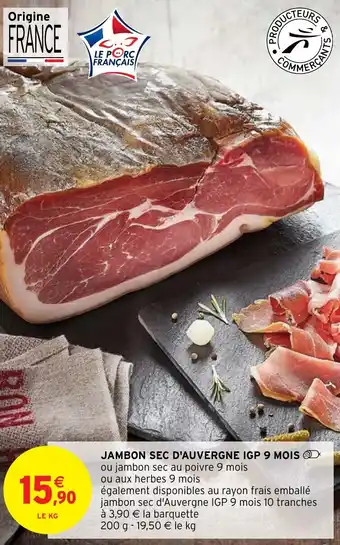 Intermarché JAMBON SEC D'AUVERGNE IGP 9 MOIS > offre