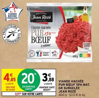 Intermarché VIANDE HACHÉE PUR BŒUF 15% MAT. GR SURGELÉE JEAN ROZÉ offre