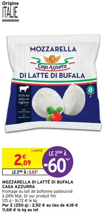 Intermarché MOZZARELLA DI LATTÉ DI BUFALA CASA AZZURRA offre