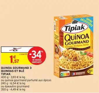 Intermarché QUINOA GOURMAND 3 QUINOAS ET BLÉ TIPIAK offre