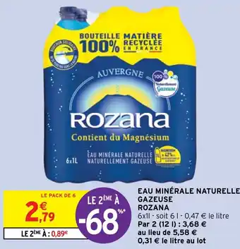 Intermarché EAU MINÉRALE NATURELLE GAZEUSE ROZANA offre