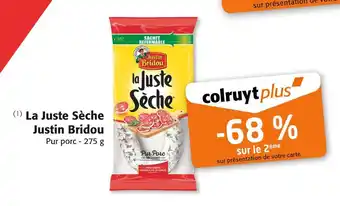 Colruyt Justin Bridou La Juste Sèche offre