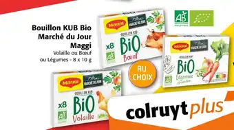 Colruyt Maggi Bouillon KUB Bio Marché du Jour offre