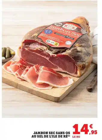 Super U JAMBON SEC SANS OS ,95 AU SEL DE L'ILE DE RÉ(¹) offre