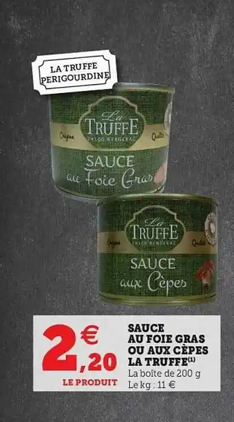 Hyper U Sauce Au Foie Gras Ou Aux Cèpes La Truffe offre