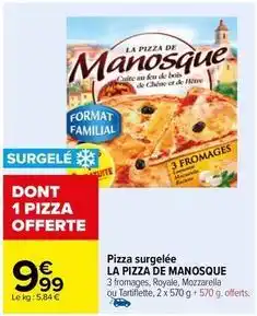 Carrefour La pizza de manosque - pizza surgelée offre