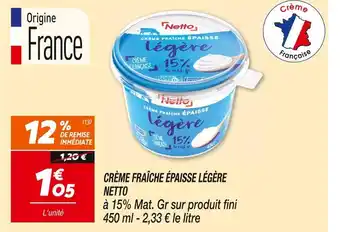 Netto NETTO CRÈME FRAÎCHE ÉPAISSE LÉGÈRE offre