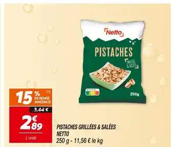 Netto NETTO PISTACHES GRILLÉES & SALÉES offre