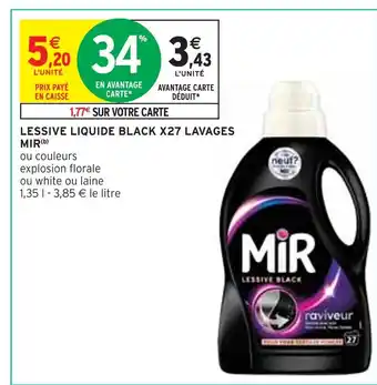 Intermarché MIR LESSIVE LIQUIDE BLACK X27 LAVAGES (b) offre